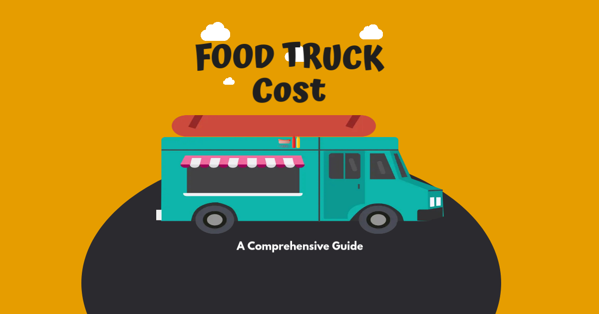How Much Does a Food Truck Cost? A Comprehensive Guide